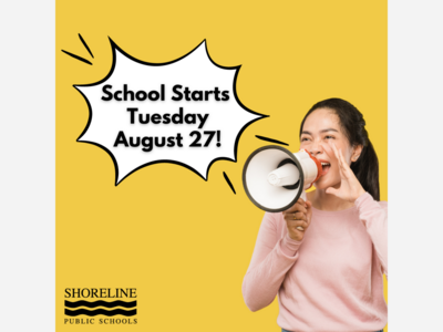 Help spread the word that Shoreline Schools start before Labor Day this year