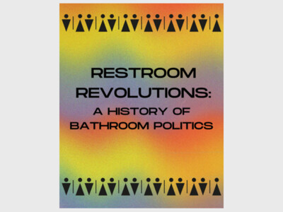 Restroom Revolutions: A History of Bathroom Politics 